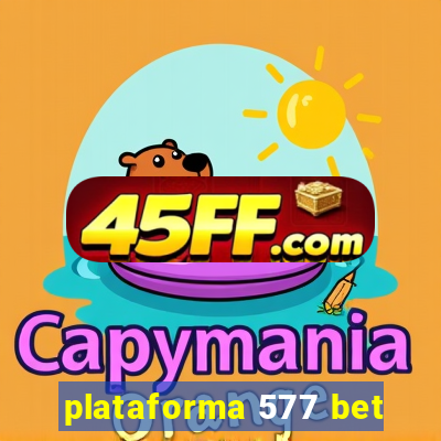 plataforma 577 bet
